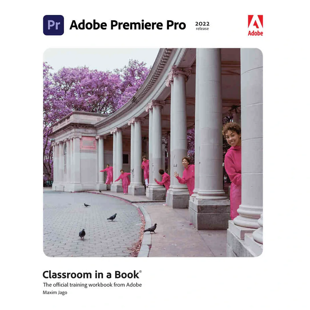 Adobe Premiere Pro Classroom in a Book (2022 release), 1st Edition