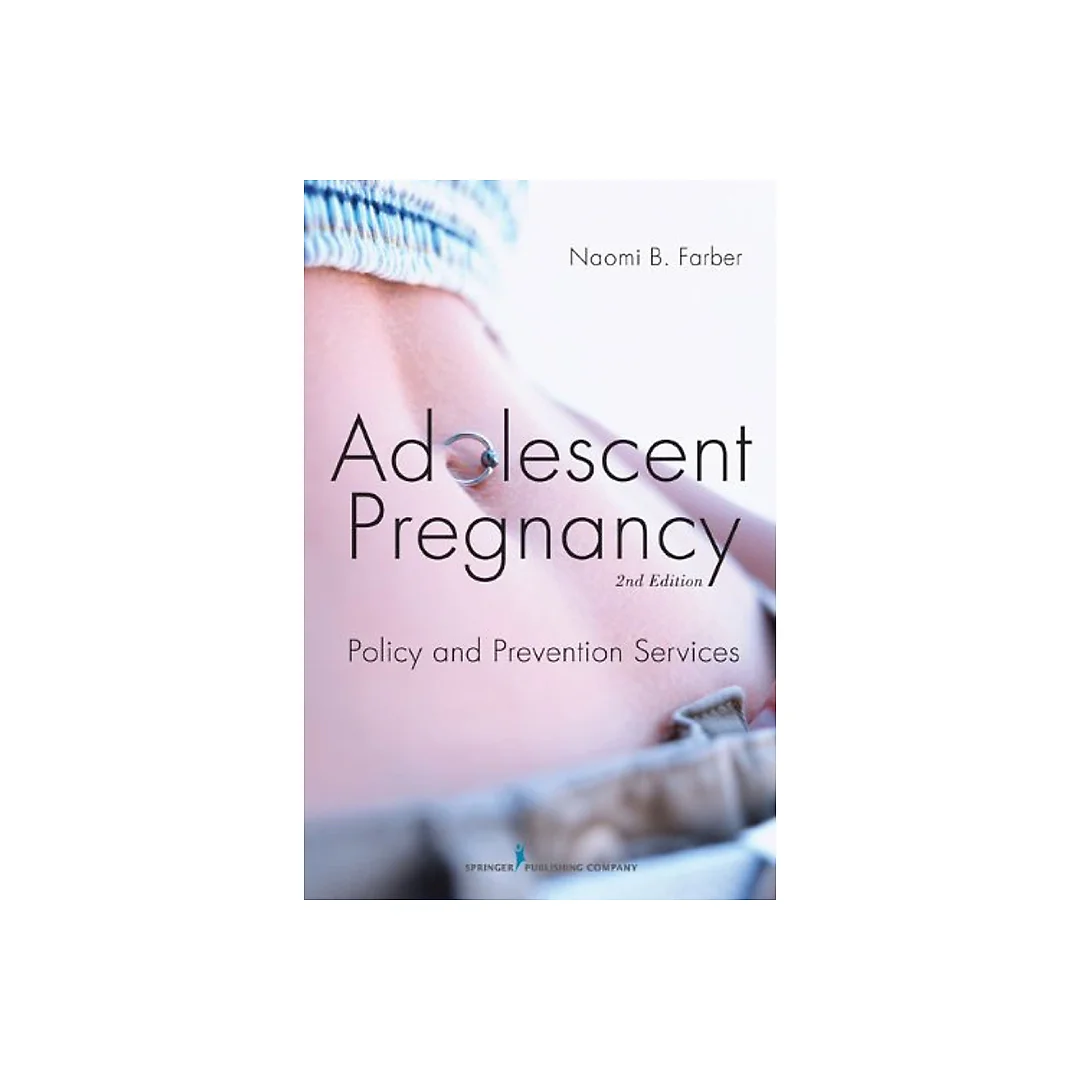 Adolescent Pregnancy: Policy and Prevention Services, Second Edition