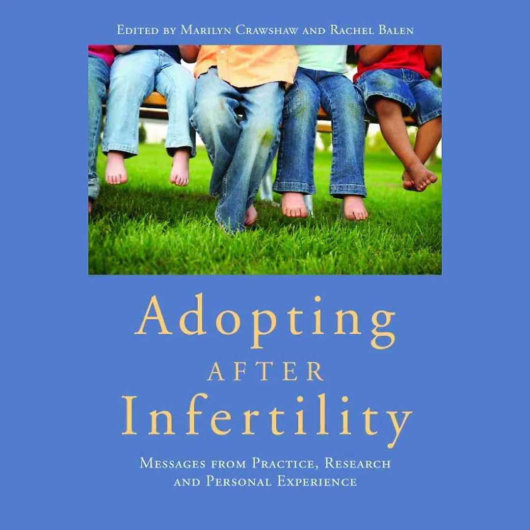 Adopting after Infertility: Messages from Practice, Research and Personal Experience