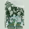 Adopting for God: The Mission to Change America through Transnational Adoption