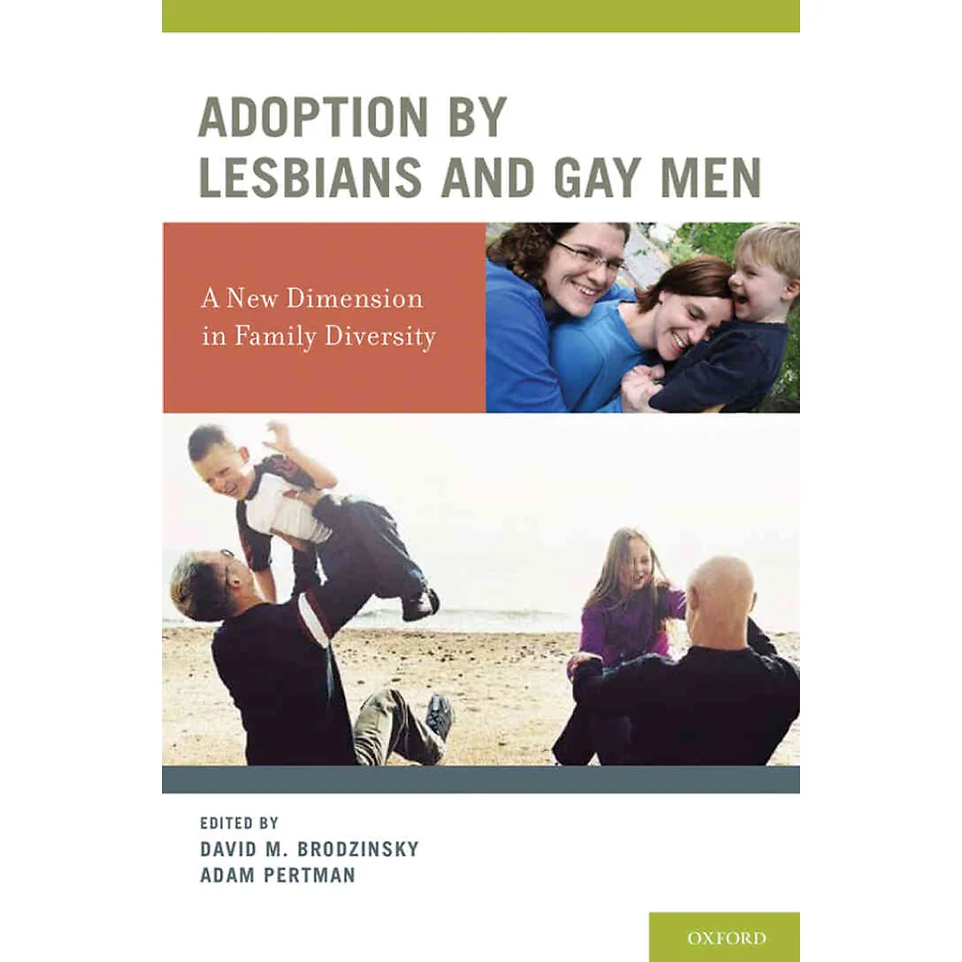 Adoption by Lesbians and Gay Men: A New Dimension in Family Diversity