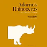 Adorno's Rhinoceros: Art, Nature, Critique