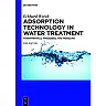 Adsorption Technology in Water Treatment: Fundamentals, Processes, and Modeling