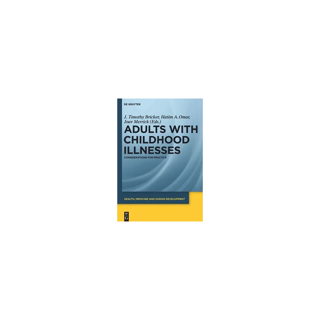 Adults with Childhood Illnesses: Considerations for Practice Considerations for Practice