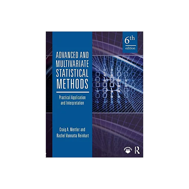 Advanced and Multivariate Statistical Methods: Practical Application and Interpretation 6th Edition