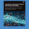 Advanced and Multivariate Statistical Methods: Practical Application and Interpretation, 7th Edition