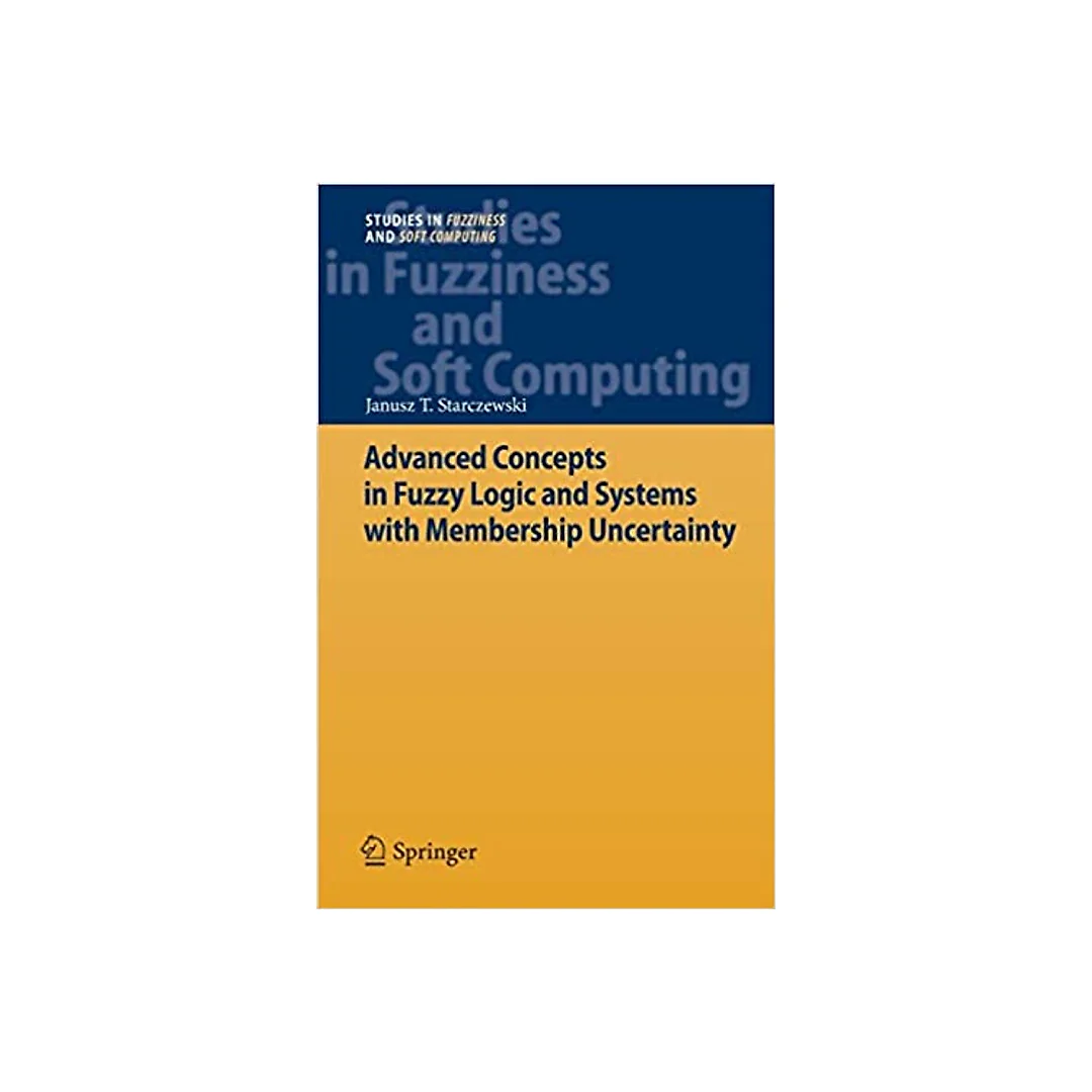 Advanced Concepts in Fuzzy Logic and Systems with Membership Uncertainty