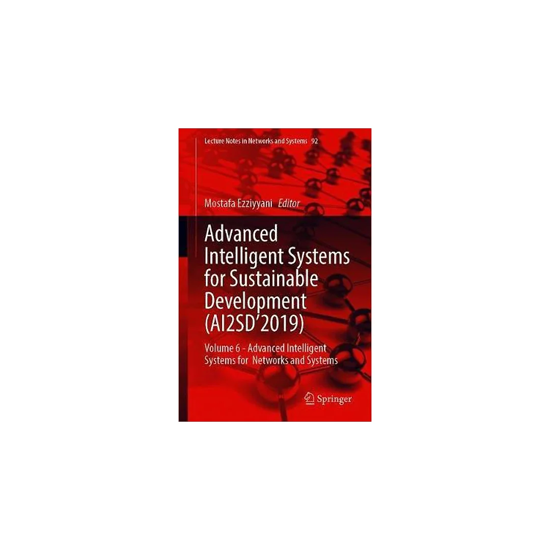 Advanced Intelligent Systems for Sustainable Development (AI2SD'2019): Volume 6 - Advanced Intelligent Systems for Networks and Systems