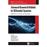 Advanced Numerical Methods for Differential Equations: Applications in Science and Engineering