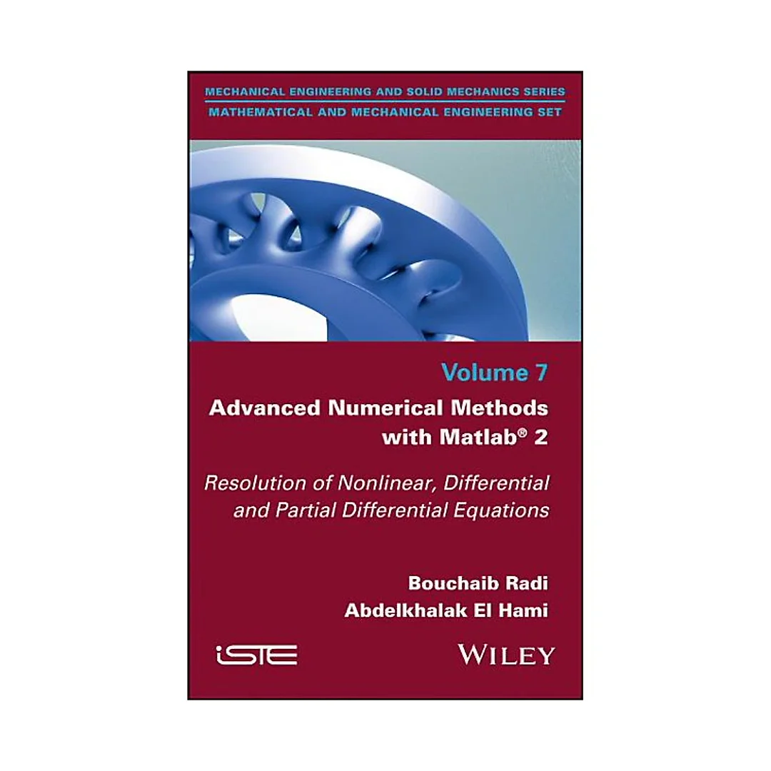 Advanced Numerical Methods with Matlab 2: Resolution of Nonlinear, Differential and Partial Differential Equations