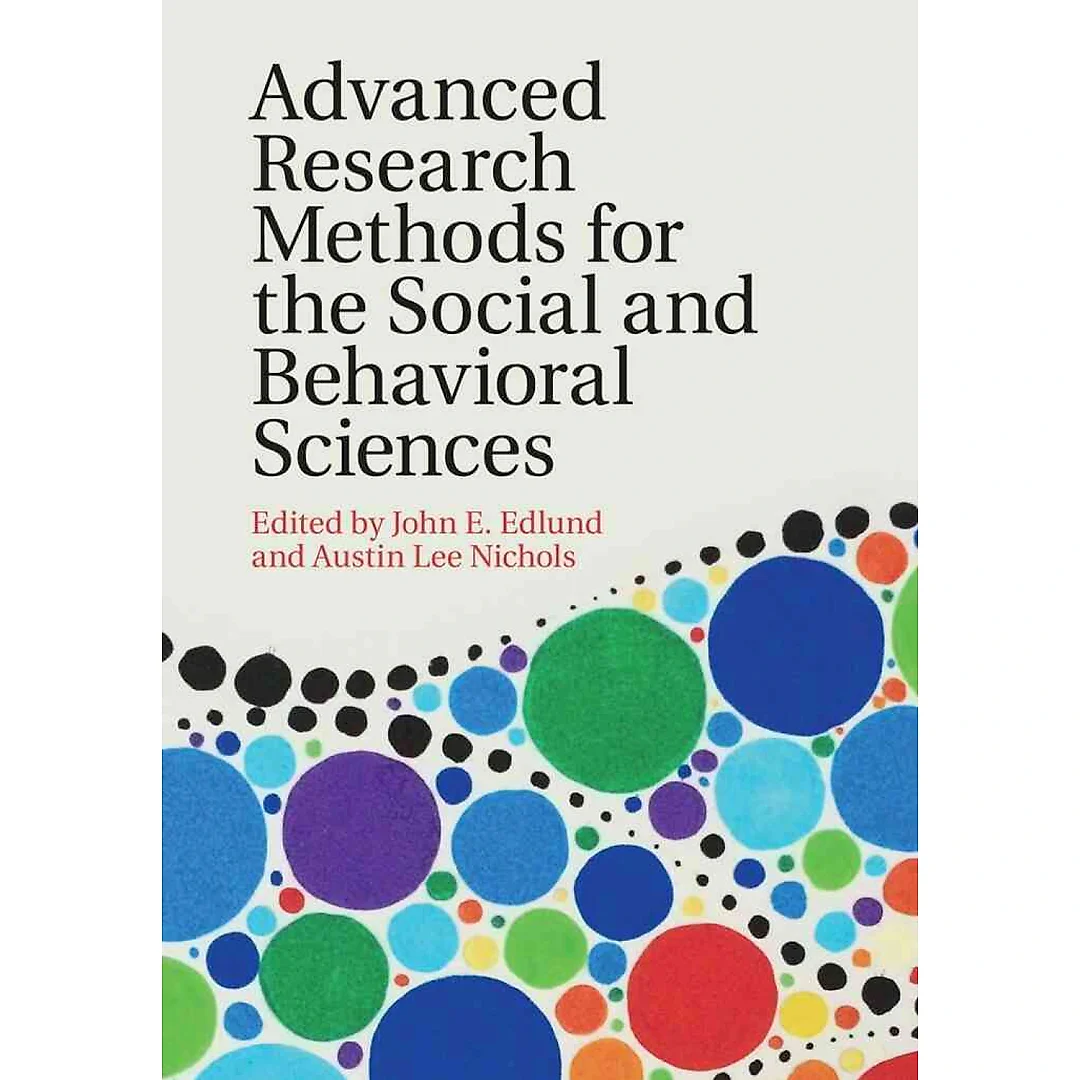 Advanced Research Methods for the Social and Behavioral Sciences 1st Edition
