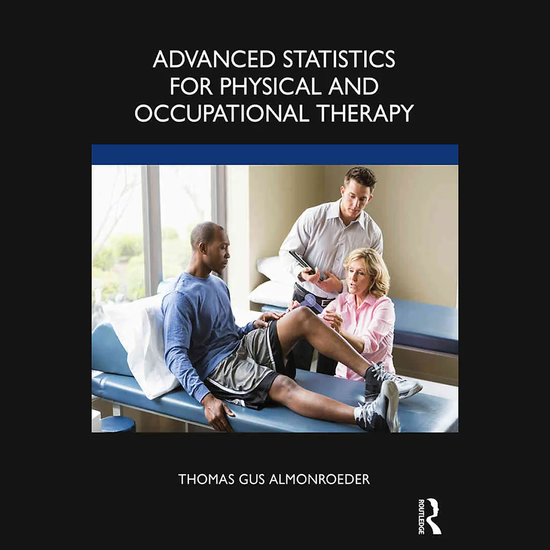 Advanced Statistics for Physical and Occupational Therapy
