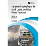 Advanced Technologies for Solid Liquid and Gas Waste Treatment