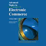 Advanced Topics in Electronic Commerce, Volume 1
