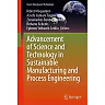 Advancement of Science and Technology in Sustainable Manufacturing and Process Engineering