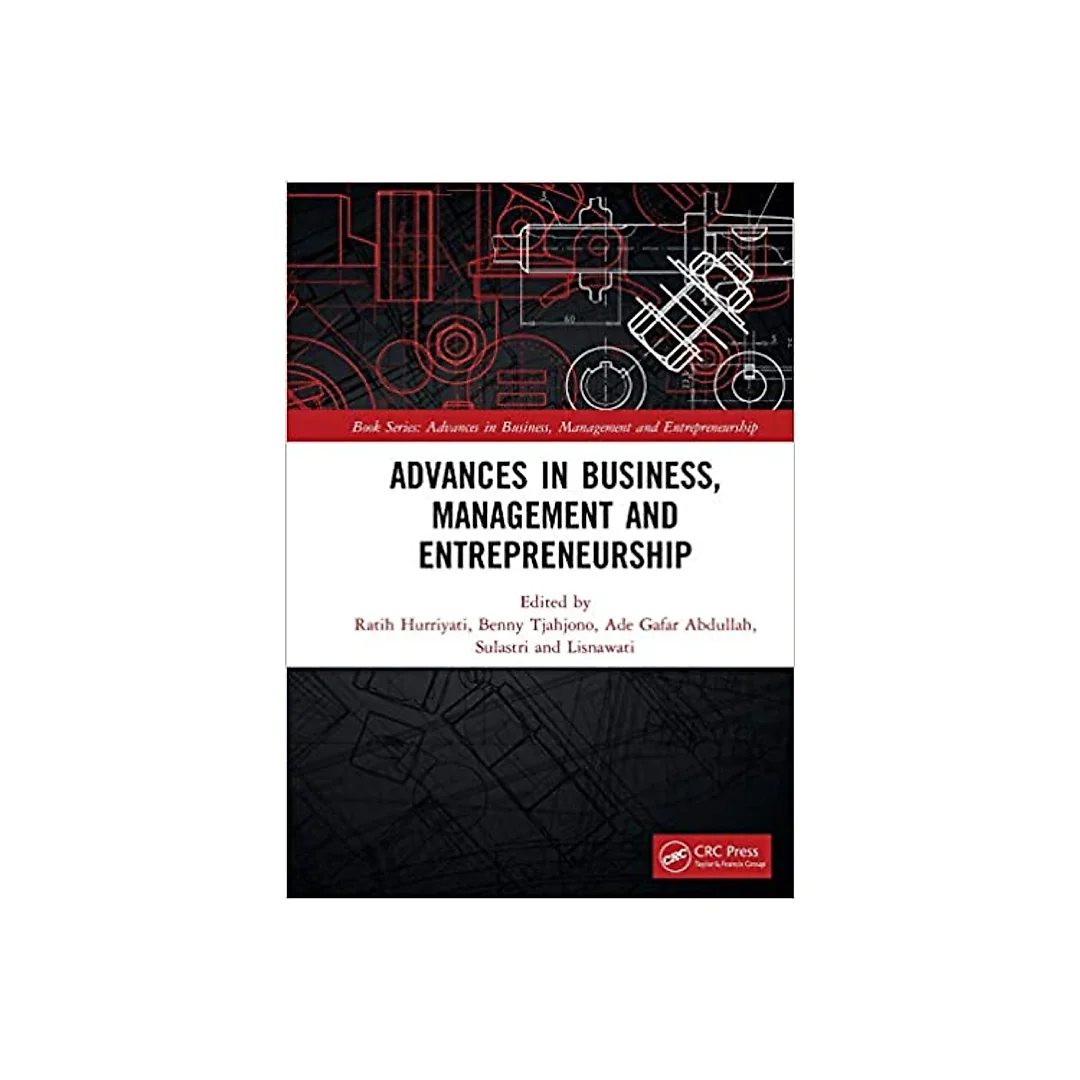 Advances in Business Management and Entrepreneurship: Proceedings of the 4th Global Conference on Business Management & Entrepreneurship (GC-BME 4) 8 August 2019 Bandung Indonesia