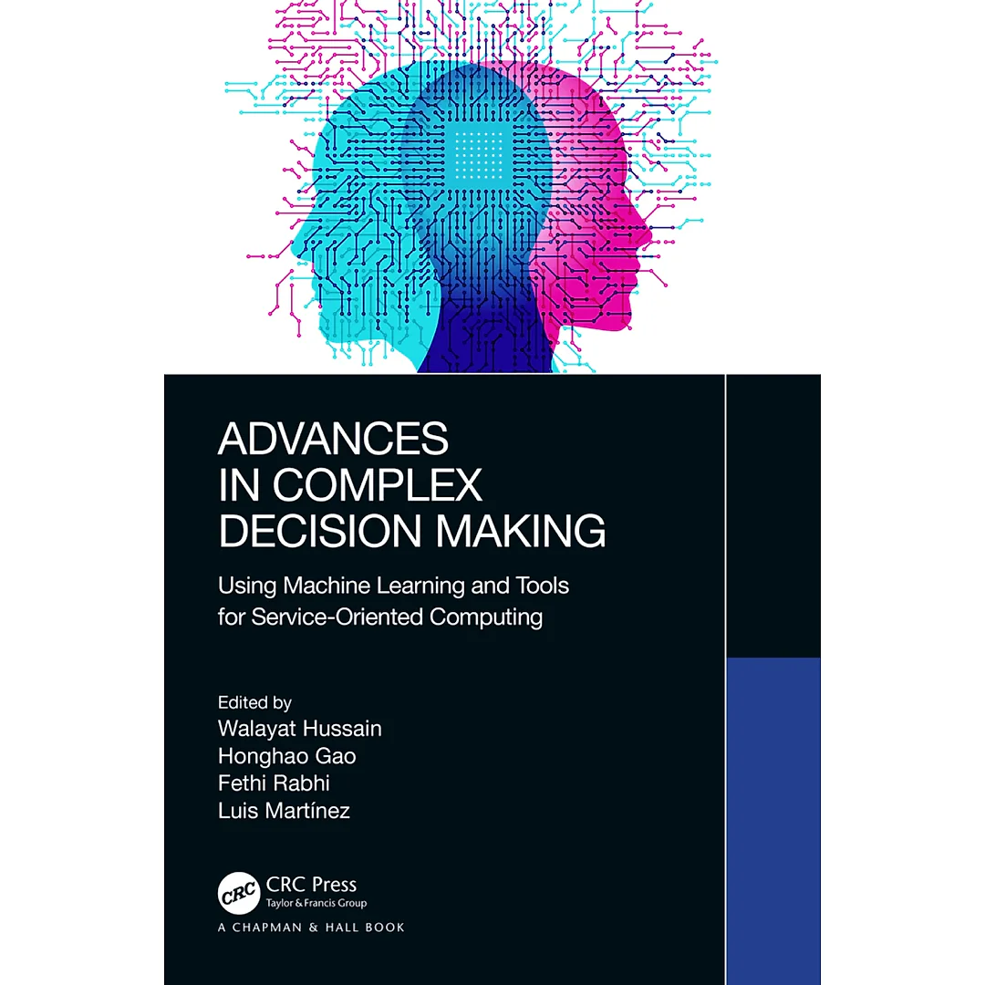 Advances in Complex Decision Making: Using Machine Learning and Tools for Service-Oriented Computing