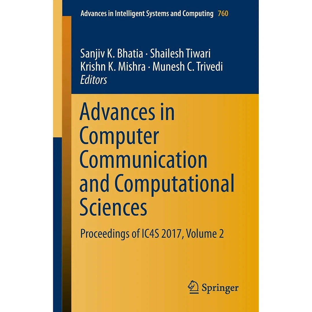 Advances in Computer Communication and Computational Sciences: Proceedings of IC4S 2017 Volume 2
