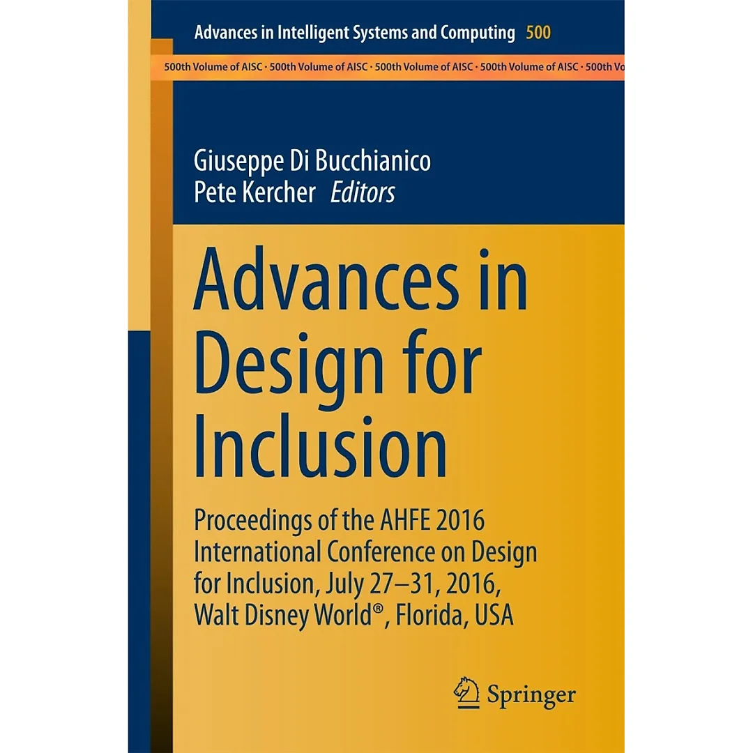 Advances in Design for Inclusion: Proceedings of the AHFE 2016 International Conference on Design for Inclusion, July 27-31, 2016, Walt Disney World®, Florida, USA
