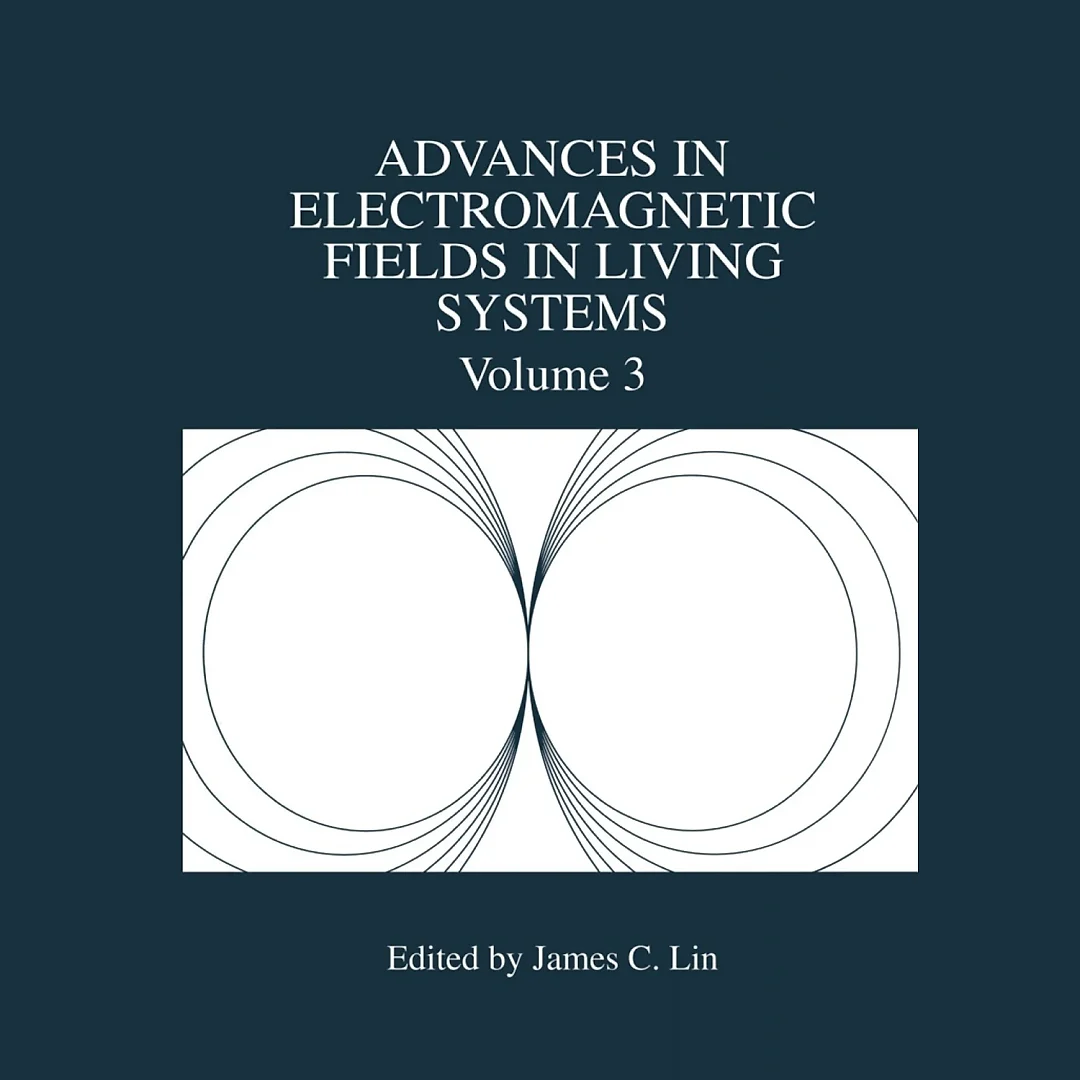 Advances in Electromagnetic Fields in Living Systems