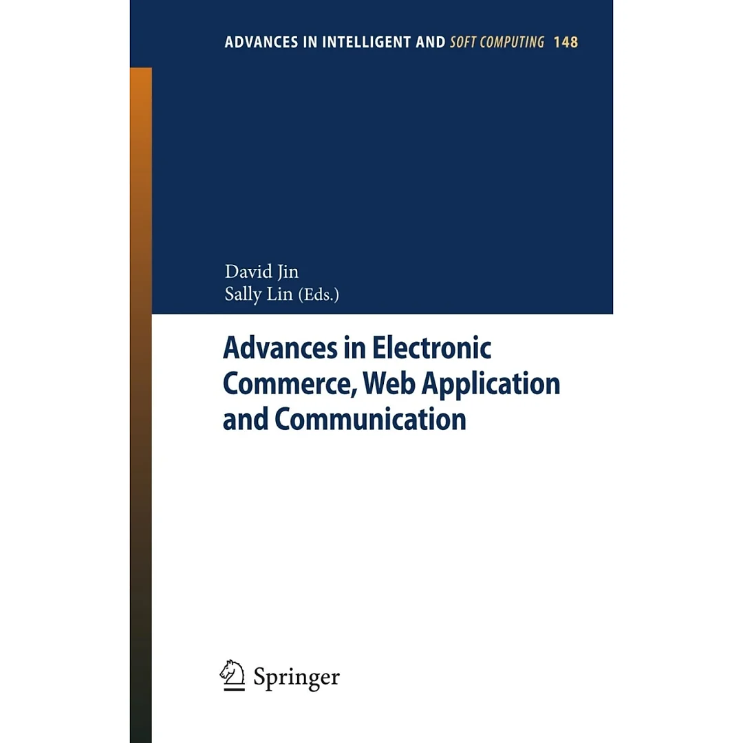Advances in Electronic Commerce, Web Application and Communication: Volume 1