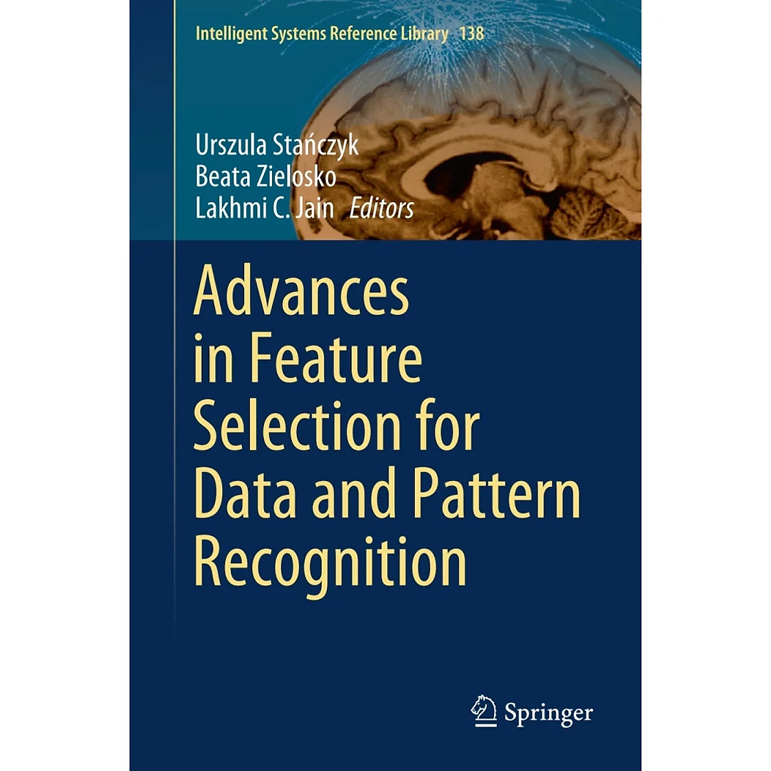 Advances in Feature Selection for Data and Pattern Recognition