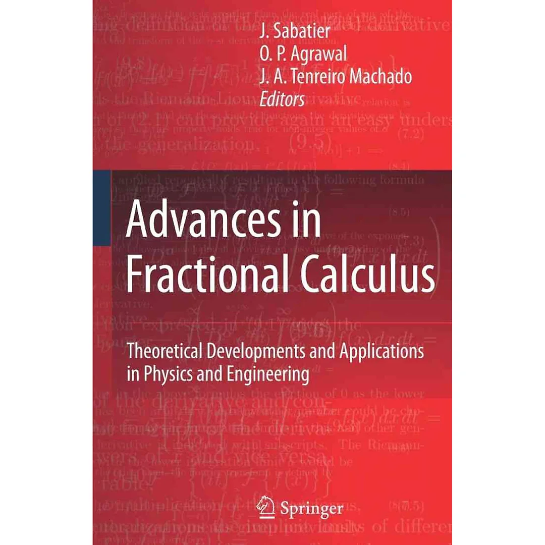 Advances in Fractional Calculus: Theoretical Developments and Applications in Physics and Engineering