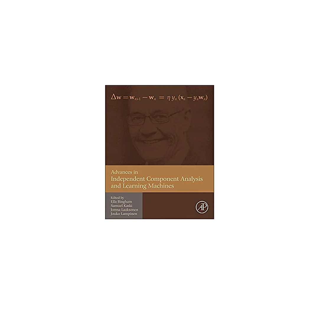 Advances in Independent Component Analysis and Learning Machines