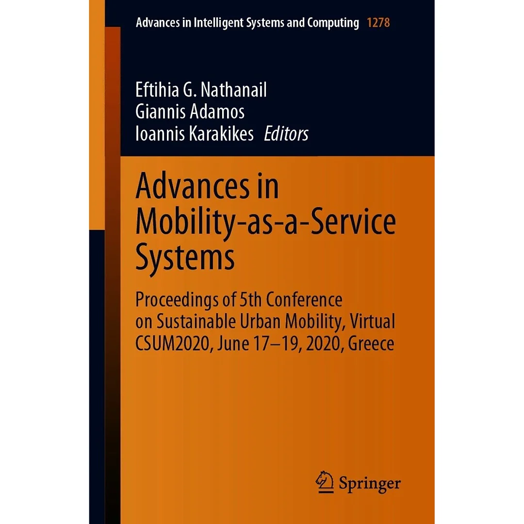 Advances in Mobility-as-a-Service Systems: Proceedings of 5th Conference on Sustainable Urban Mobility, Virtual CSUM2020, June 17-19, 2020, Greece