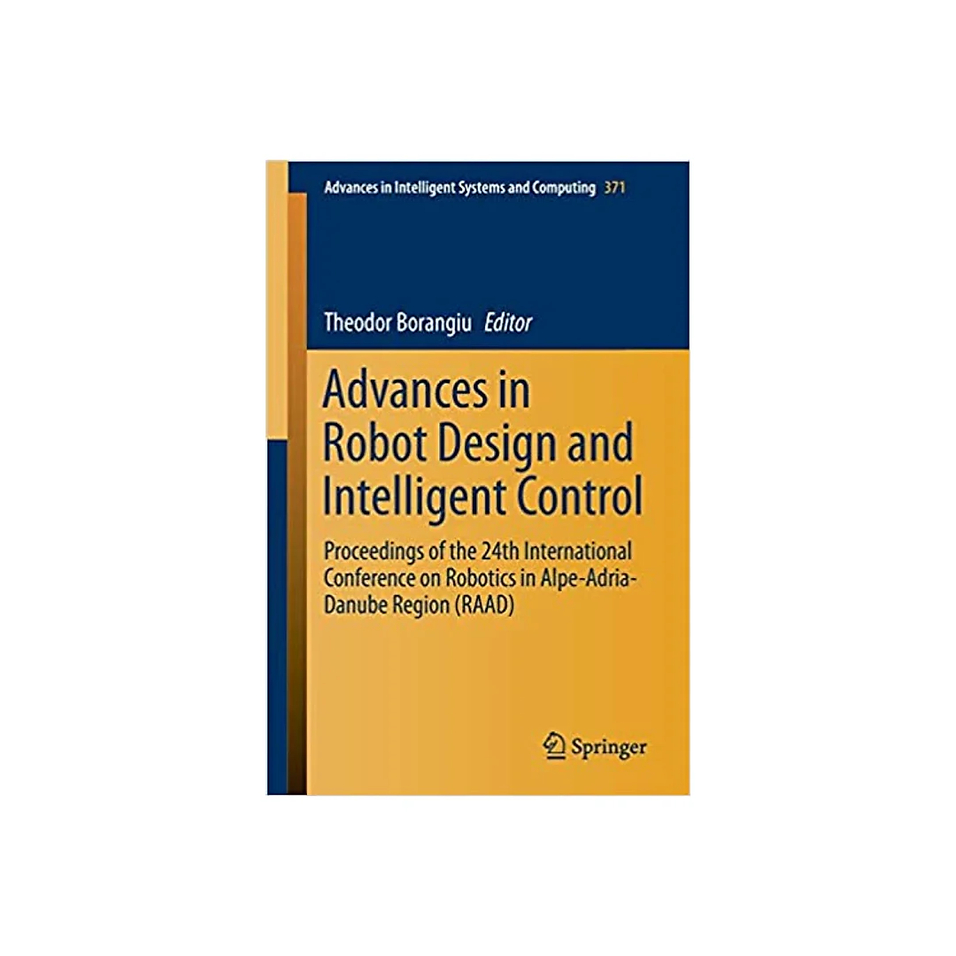 Advances in Robot Design and Intelligent Control: Proceedings of the 24th International Conference on Robotics in Alpe-Adria-Danube Region (RAAD)