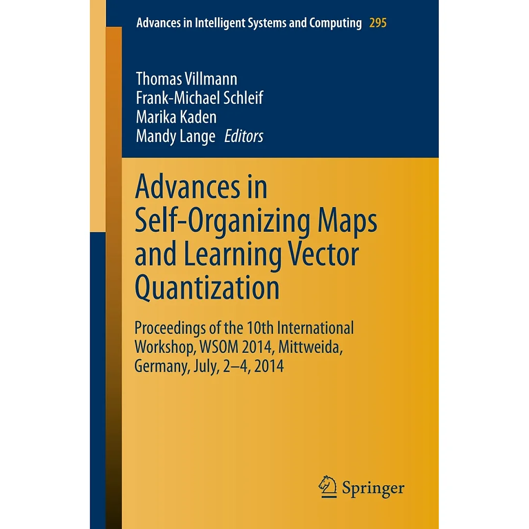 Advances in Self-Organizing Maps and Learning Vector Quantization: Proceedings of the 10th International Workshop, WSOM 2014, Mittweida, Germany, July, 2-4, 2014