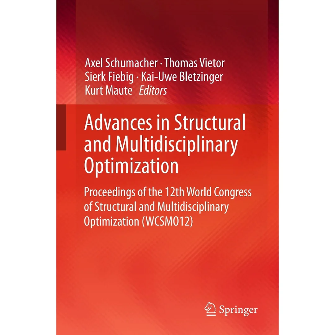 Advances in Structural and Multidisciplinary Optimization: Proceedings of the 12th World Congress of Structural and Multidisciplinary Optimization (WCSMO12)
