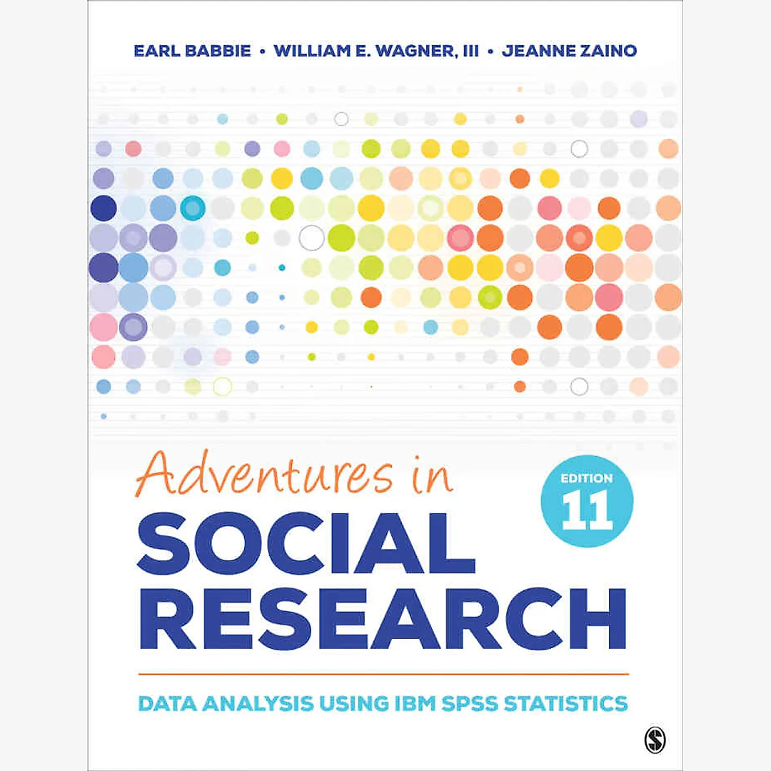 Adventures in Social Research: Data Analysis Using IBM SPSS Statistics, 11th Edition
