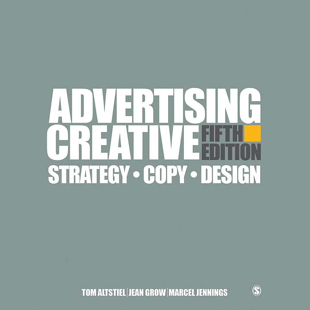 Advertising Creative Strategy, Copy, and Design 5th Edition by Tom Altstiel