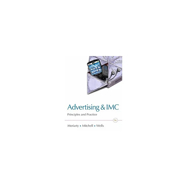 Advertising IMC Principles and Practice 9th Edition by Sandra Moriarty
