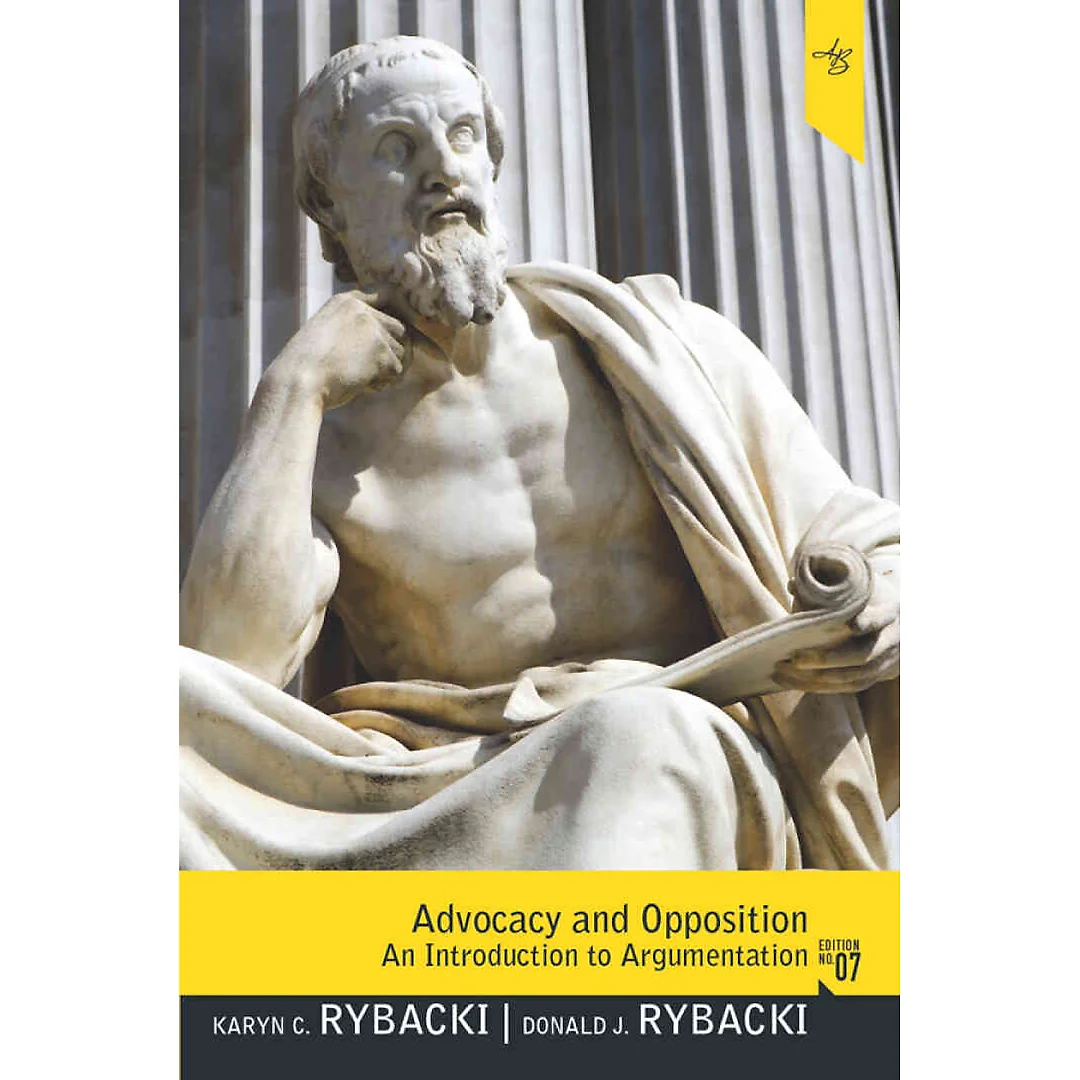 Advocacy and Opposition: An Introduction to Argumentation, 7th Edition
