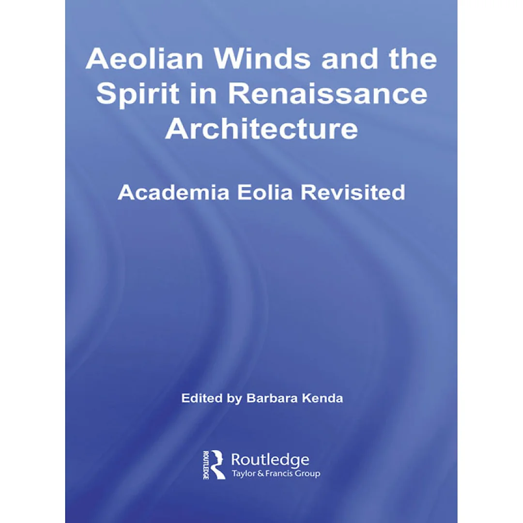 Aeolian Winds and the Spirit in Renaissance Architecture: Academia Eolia Revisited