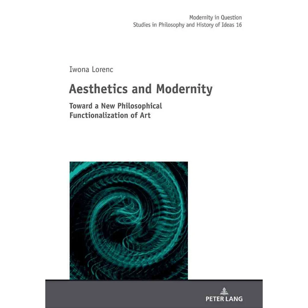 Aesthetics and Modernity: Toward a New Philosophical Functionalization of Art