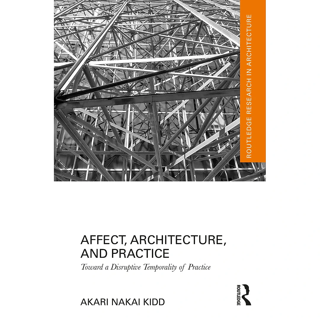 Affect Architecture and Practice: Toward a Disruptive Temporality of Practice