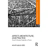Affect Architecture and Practice: Toward a Disruptive Temporality of Practice