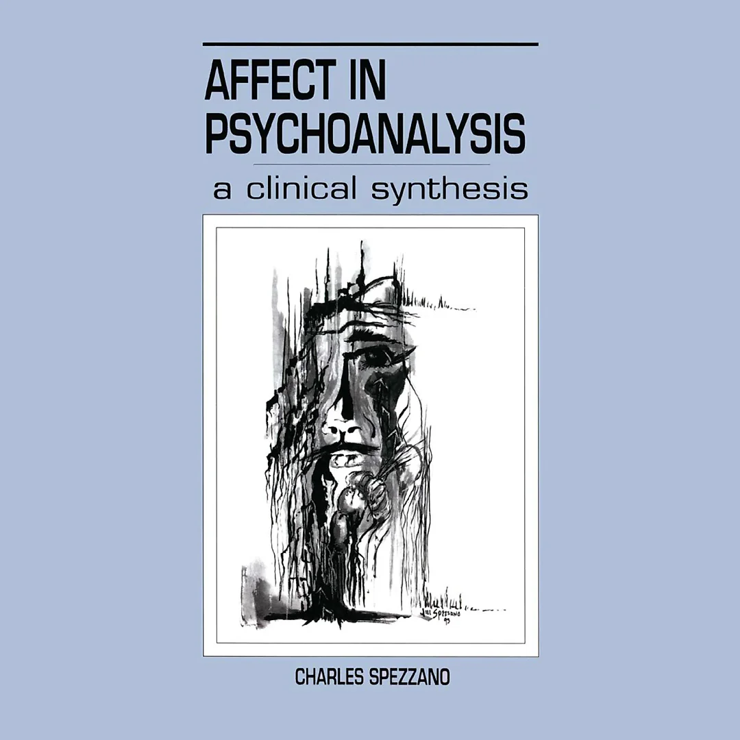 Affect in Psychoanalysis: A Clinical Synthesis