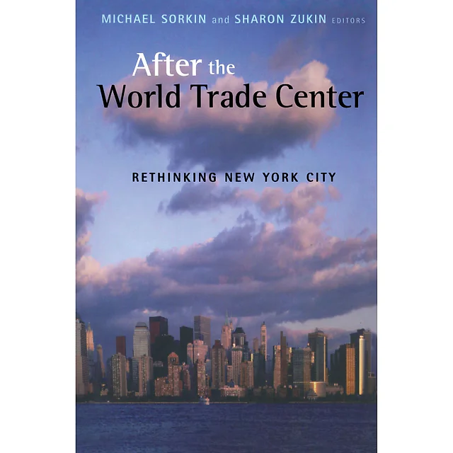After the World Trade Center: Rethinking New York City