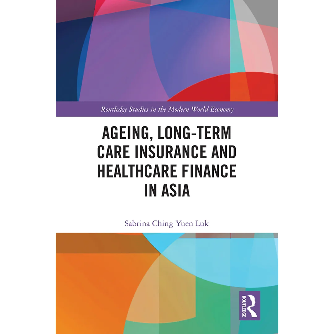 Ageing Long-term Care Insurance and Healthcare Finance in Asia