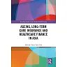 Ageing Long-term Care Insurance and Healthcare Finance in Asia