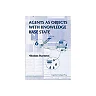 Agents As Objects With Knowledge Base State