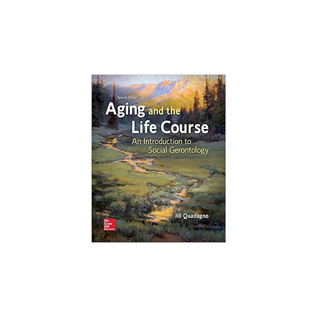 Aging and the Life Course: An Introduction to Social Gerontology