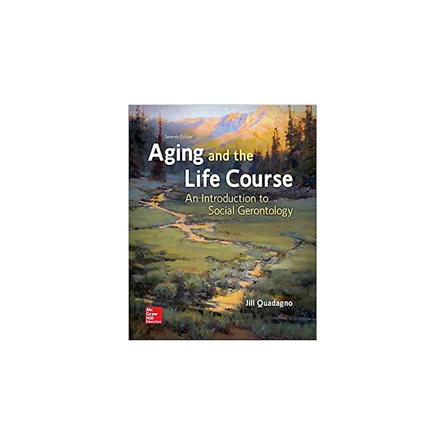 Aging and the Life Course: An Introduction to Social Gerontology