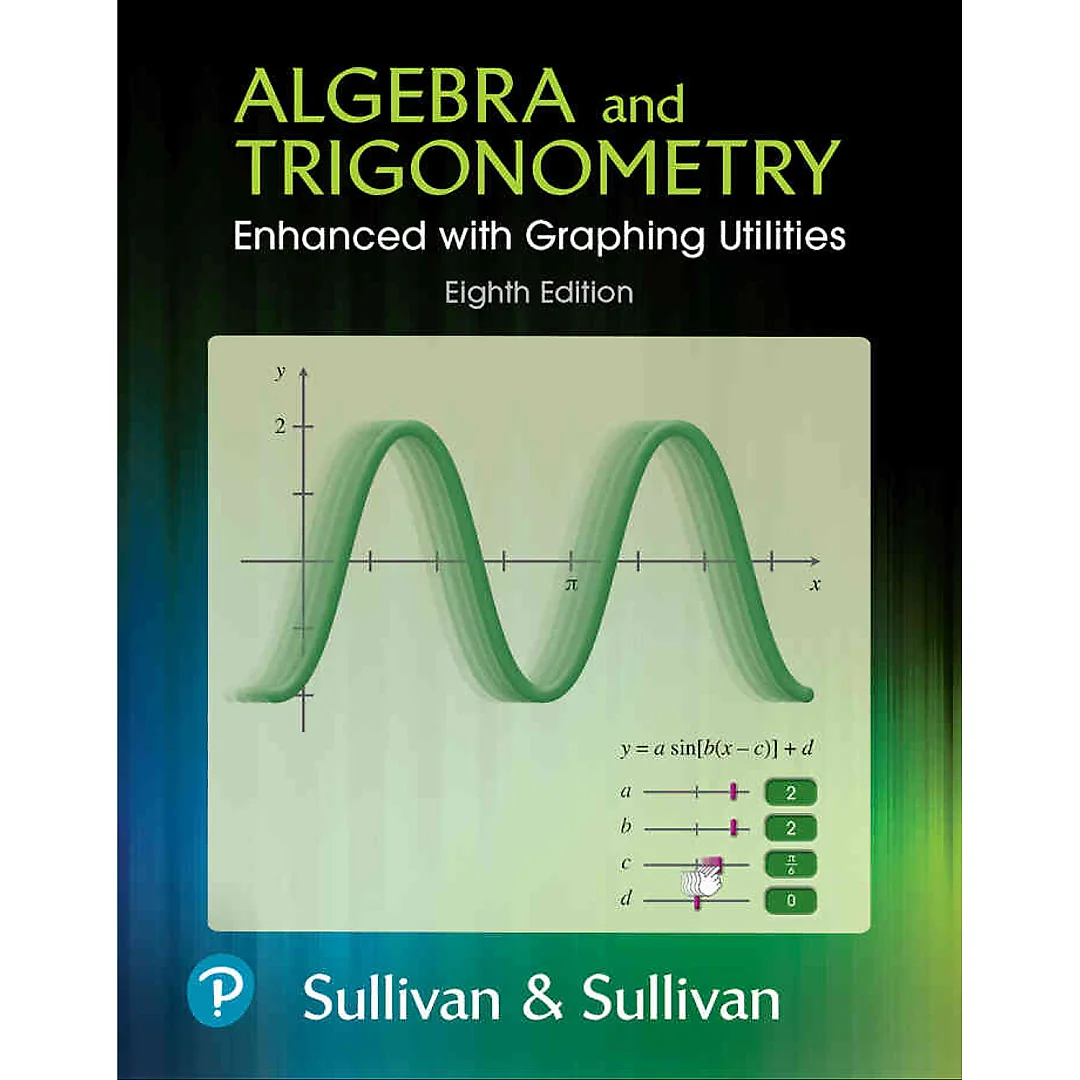 Algebra and Trigonometry Enhanced with Graphing Utilities, 8th Edition
