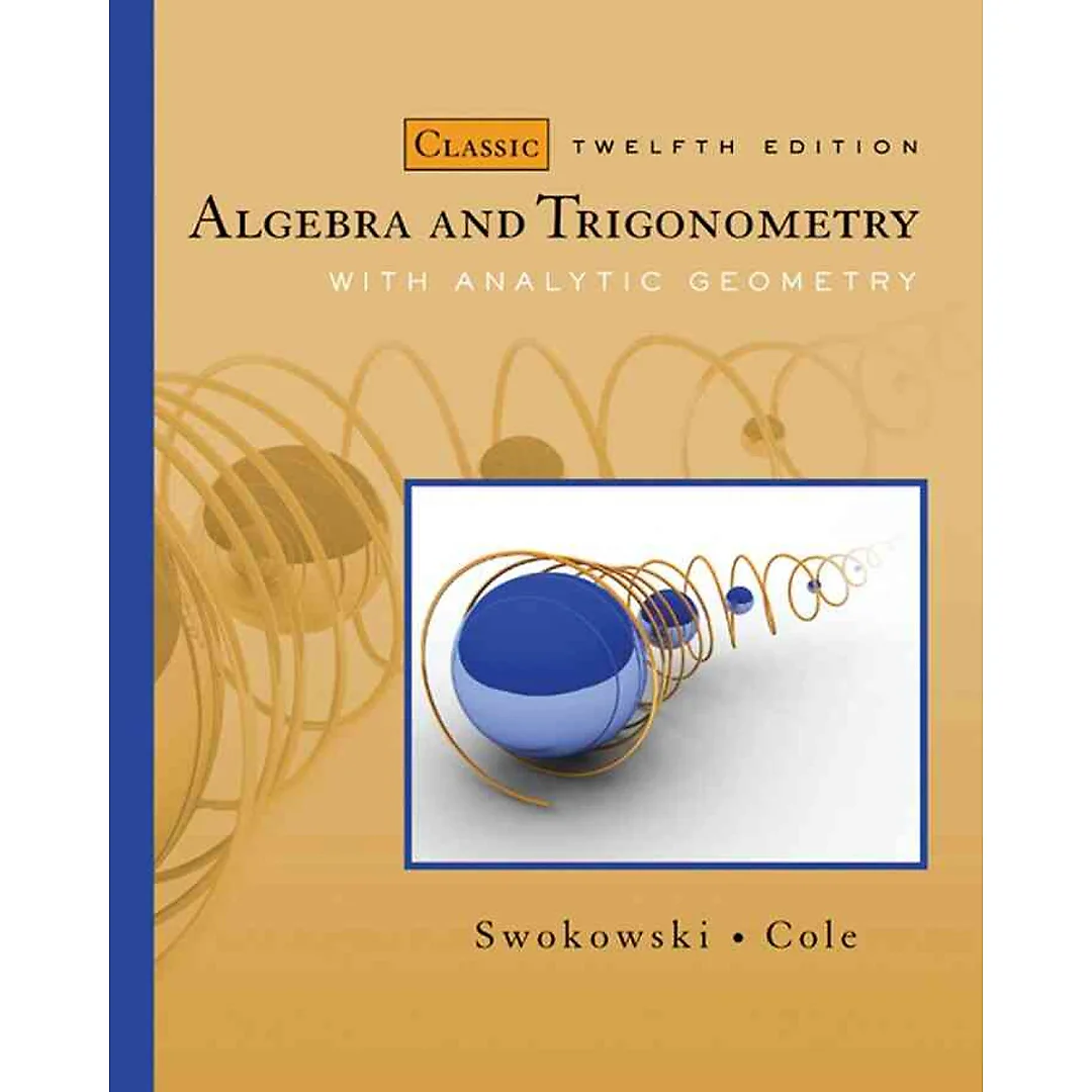 Algebra and Trigonometry with Analytic Geometry Classic 12th Edition