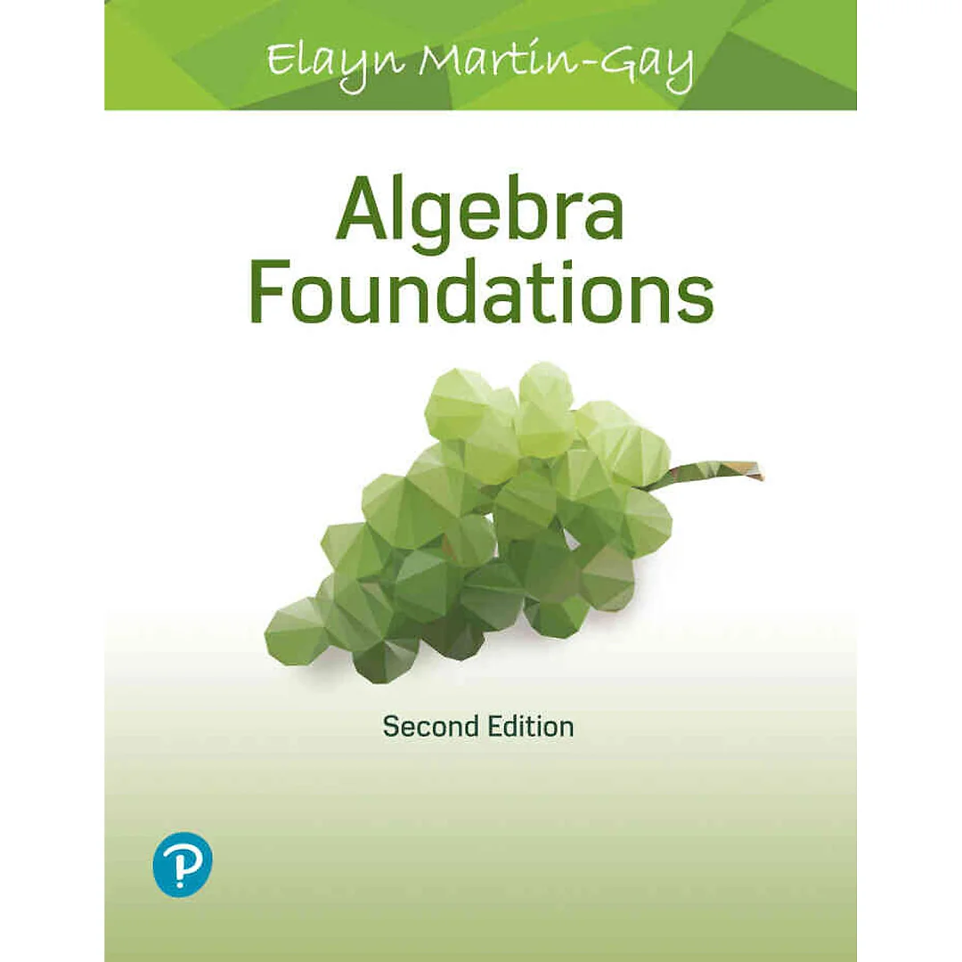 Algebra Foundations: Prealgebra, Introductory Algebra &amp; Intermediate Algebra, 2nd Edition